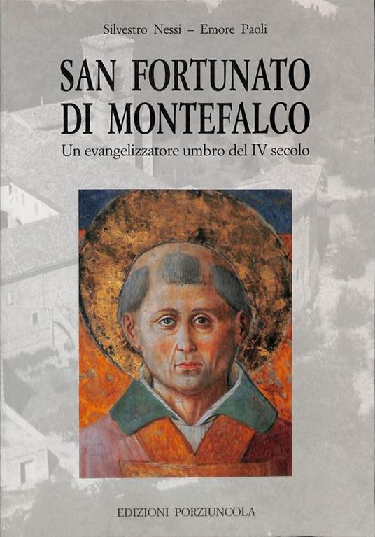 San Fortunato di Montefalco. Un evangelizzatore umbro del IV secolo - Silvestro Nessi - copertina