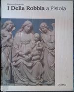 I Della Robbia a Pistoia
