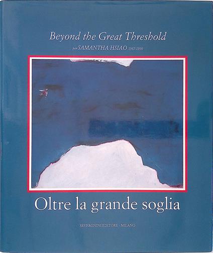 Beyond the Great Threshold: oltre la grande soglia per Samantha Hsiao 1967-1990 - Samantha Hsiao - copertina