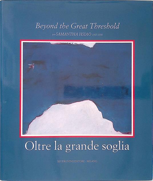 Beyond the Great Threshold: oltre la grande soglia per Samantha Hsiao 1967-1990 - Samantha Hsiao - copertina