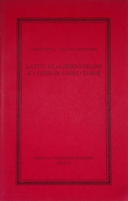 La vita di Alberto Pisani e i libri di Carlo Dossi - Dante Isella - copertina
