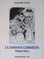 La dannata commedia. Poema lirico