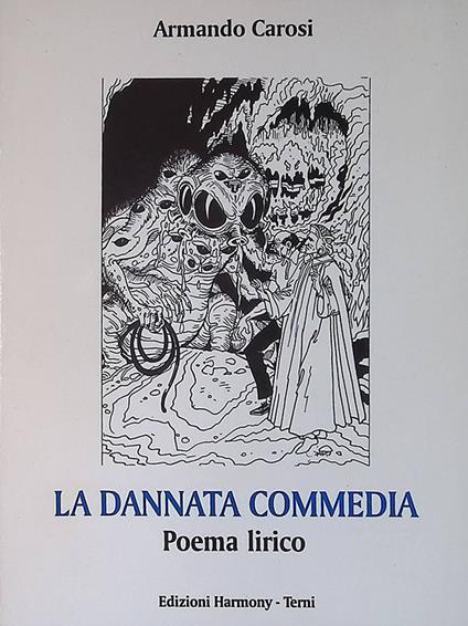 La dannata commedia. Poema lirico - Armando Carosi - copertina