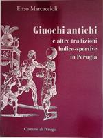 Giuochi antichi e altre tradizioni ludico-sportive in Perugia