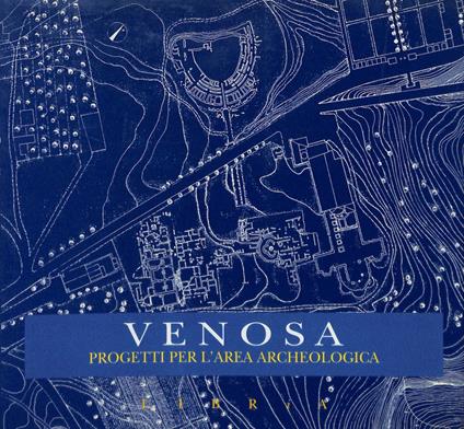 Venosa, progetti per l'area archeologica - Gianfranco Guaragna - copertina