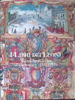 I libri dei Leoni. La nobiltà di Siena in età medicea. 1557-1737