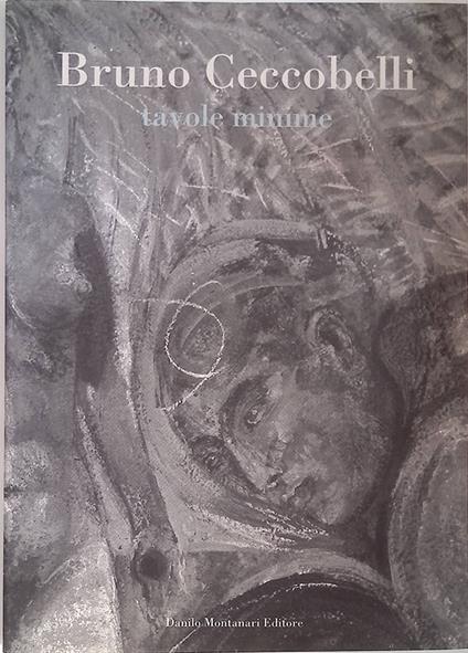 Bruno Ceccobelli. Tavole minime - Silvia Pegoraro - copertina