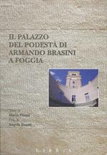 Il Palazzo del Podestà di Armando Brasini a Foggia