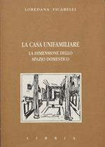 La casa unifamiliare. La dimensione dello spazio domestico