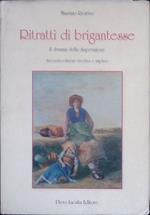 Ritratti di brigantesse. Il dramma della disperazione. Seconda edizione riveduta e ampliata