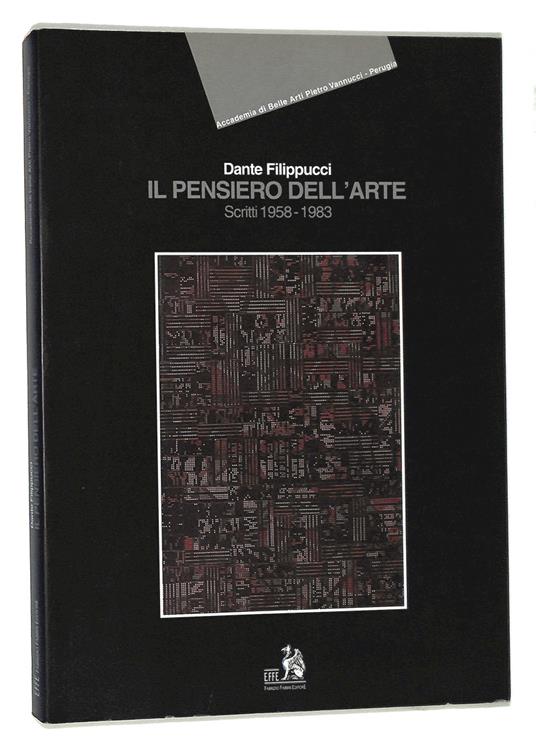 Il pensiero dell'arte. Scritti 1958-1983 - Dante Filippucci - copertina