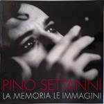 Pino Settanni. La memoria le immagini