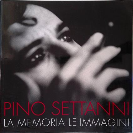 Pino Settanni. La memoria le immagini - copertina