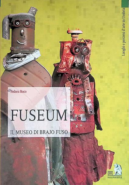 Fuseum. Il Museo di Brajo Fuso - Fedora Boco - copertina