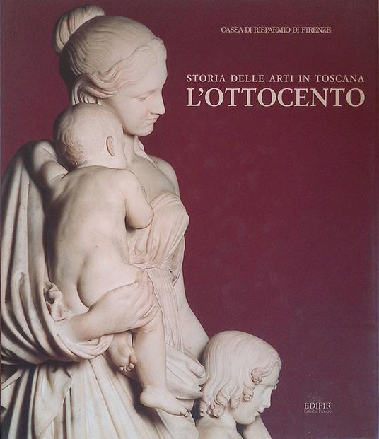 Storia delle arti in Toscana. L'Ottocento - Carlo Sisi - copertina