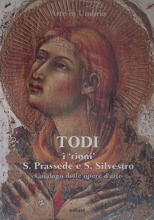 Todi i rioni S. Prassede e S. Silvestro. Catalogo delle opere d' arte - copertina