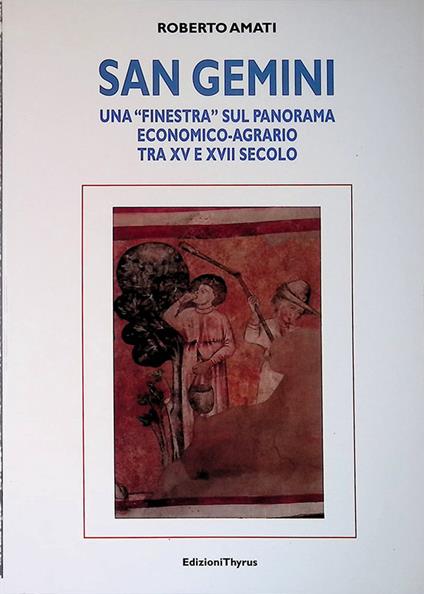 San Gemini. Una finestra sul panorama economico-agrario tra il XV e XVII secolo - Roberto Amati - copertina