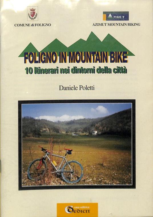 Foligno in mountain bike. 10 itinerari nei dintorni della città - Daniele Poletti - copertina