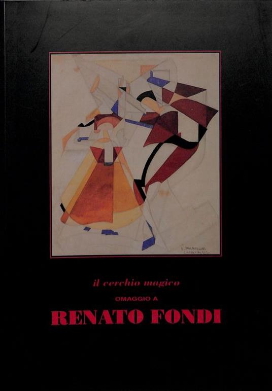 Il cerchio magico. Omaggio a Renato Fondi. Pistoia 1887 - Roma 1929 - Edoardo Salvi - copertina