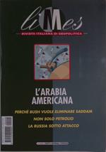Limes. Rivista italiana di geopolitica. N. 4 - 2002. L'arabia americana. Perché Bush vuole eliminare Saddam. Non solo petrolio. La Russia sotto attacco