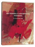 Arte moderna e contemporane fotografia. 21-22 novembre 2003
