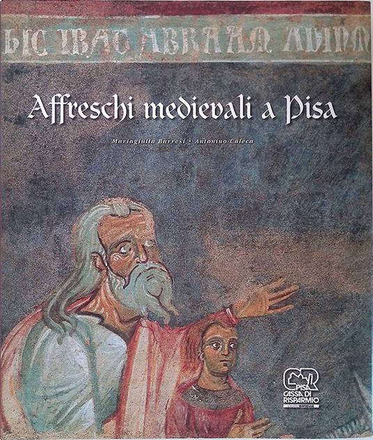 Affreschi medievali a Pisa - Mariagiulia Burresi - copertina