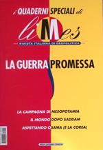 I quaderni speciali di Limes. Rivista italiana di geopolitica. Supplemento al n. 1 - 2003. La guerra promessa. La campagna di Mesopotamia - Il mondo dopo Saddam - Aspettando Osama (e la Corea):