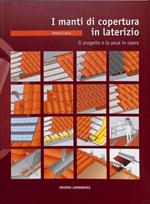 I manti di copertura in laterizio. Il progetto e la posa in opera