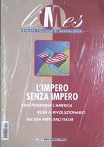 Limes. Rivista italiana di geopolitica. N. 2 - 2004. L'impero senza impero. Così funziona l'America. Bush il rivoluzionario. Gli Usa visti dall'Italia