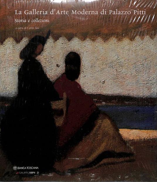 La Galleria d'Arte moderna di Palazzo Pitti. Storia e collezioni - Carlo Sisi - copertina