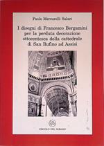 I disegni di Francesco Bergamini per la perduta decorazione ottocentesca della cattedrale di San Rufino ad Assisi
