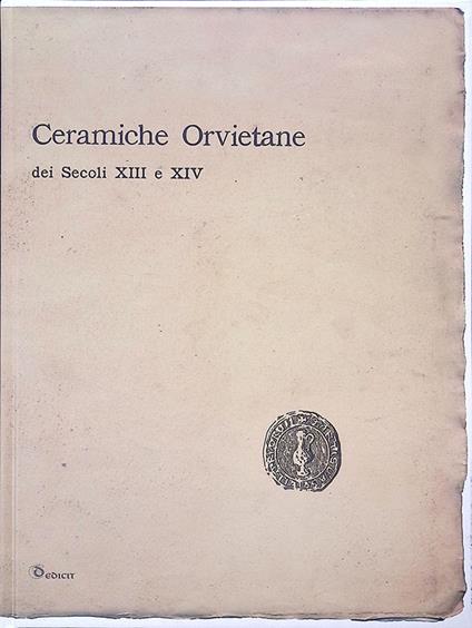 Ceramiche Orvietane dei Secoli XIII e XIV - Alessandro Imbert - copertina