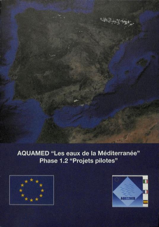 Aquamed. Les eaux de la Mediterranee. Phase 1.2. Projets pilotes. Con CD-Rom - Marco Mazzoni - copertina