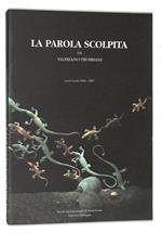 La parola scolpita. Scritti scelti 1980-2007