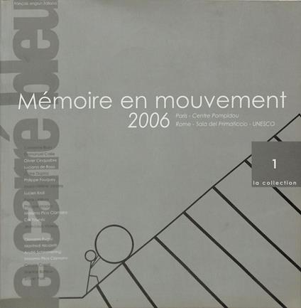 Le carré bleu. Mémoire en mouvement 2006. Paris Centre Pompidou, Rome Sala del Primaticcio. La collection. N. 1 - 2007 - Massimo Pica Ciamarra - copertina