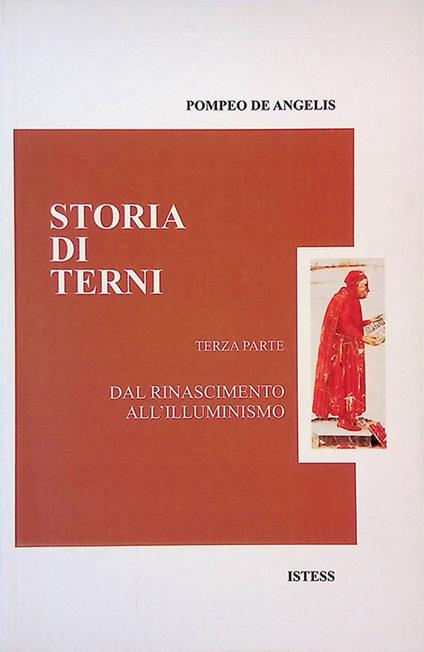 Storia di Terni. Terza parte. Dal Rinascimento all'Illuminismo - Pompeo De Angelis - copertina
