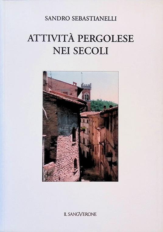 Attività Pergolese nei secoli - Sandro Sebastianelli - copertina