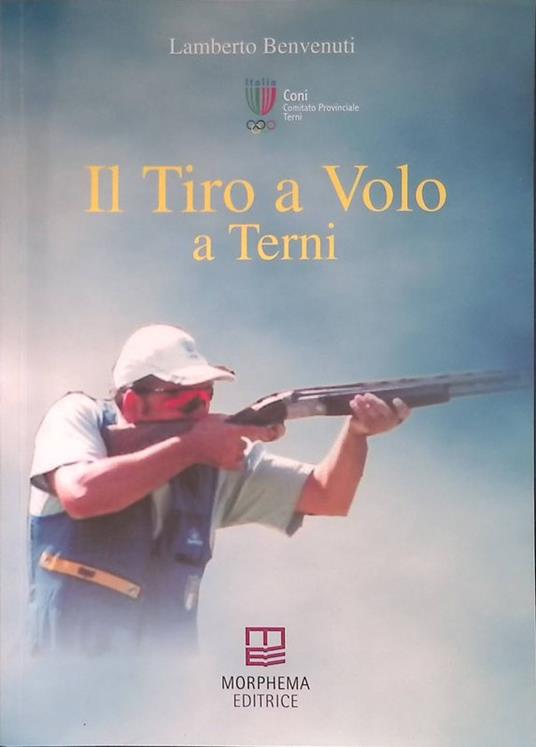 Il Tiro a Volo a Terni - Lamberto Benvenuti - copertina