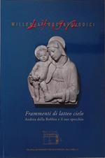 Frammenti di latteo cielo. Andrea della Robbia e il suo specchio