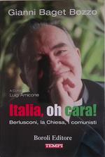 Italia, oh cara! Berlusconi, la Chiesa, i comunisti