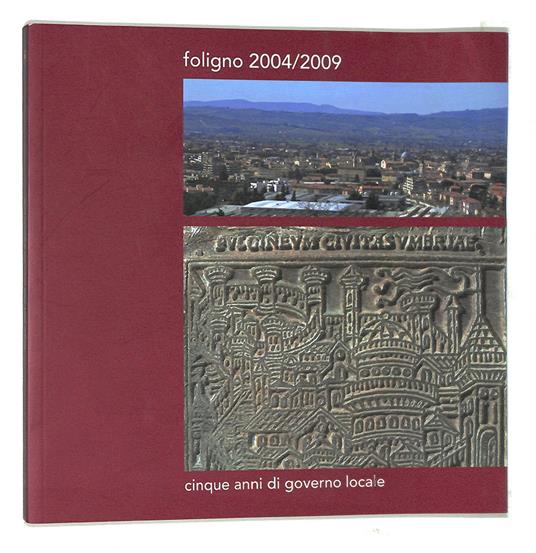 Foligno 2004/2009. Cinque anni di governo locale - copertina
