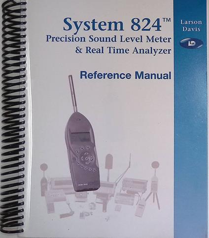 System 824 Precision Sound Level Meter. Real Time Analyzer. Reference Manual - copertina