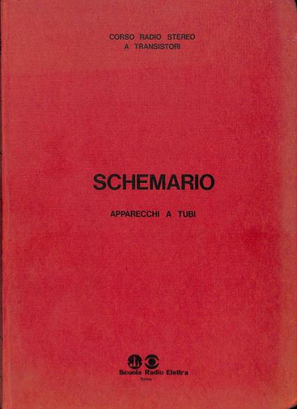 Schemario. Apparecchi a tubi. Corso Radio Stereo a Transistori, vol. 10 - copertina