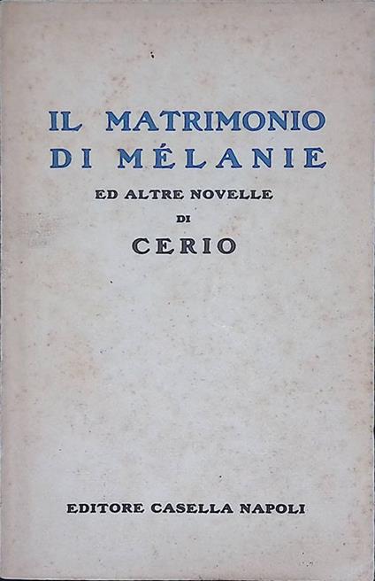 Il matrimonio di Melanie ed altre novelle - Edwin Cerio - copertina