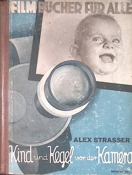 Kind und kegel vor der kamera. Filmbucher fur alle 2 - Alex Strasser - copertina