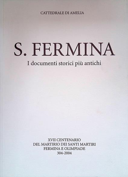 S. Fermina. I documenti storici più antichi - Sandro Bigi - copertina