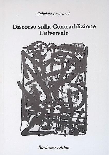 Discorso sulla Contraddizione Universale - Gabriele Lastrucci - copertina