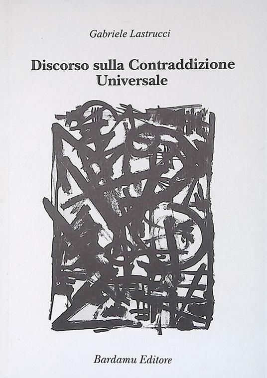 Discorso sulla Contraddizione Universale - Gabriele Lastrucci - copertina