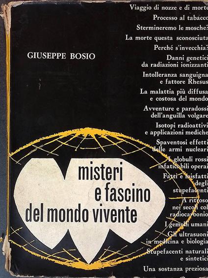 Misteri e fascino del mondo vivente - Giuseppe Bosio - copertina