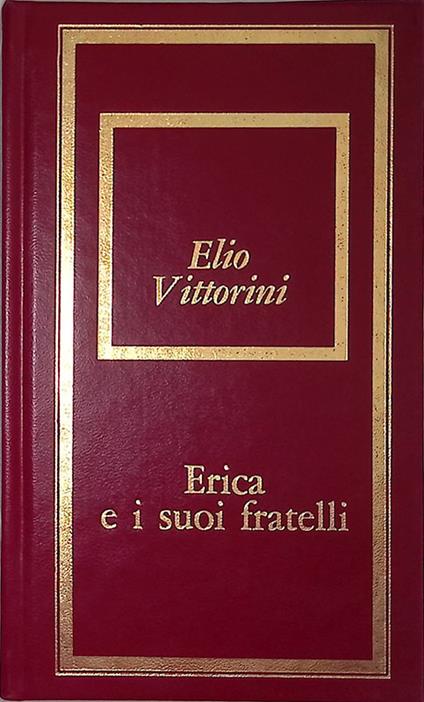 Erica e i suoi fratelli - Elio Vittorini - copertina